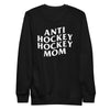 A black crew neck sweatshirt on a white background. Anti hockey hockey mom