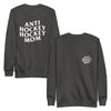 The front and back of A Gray crew neck sweatshirt on a white background. Anti hockey hockey mom on both sides