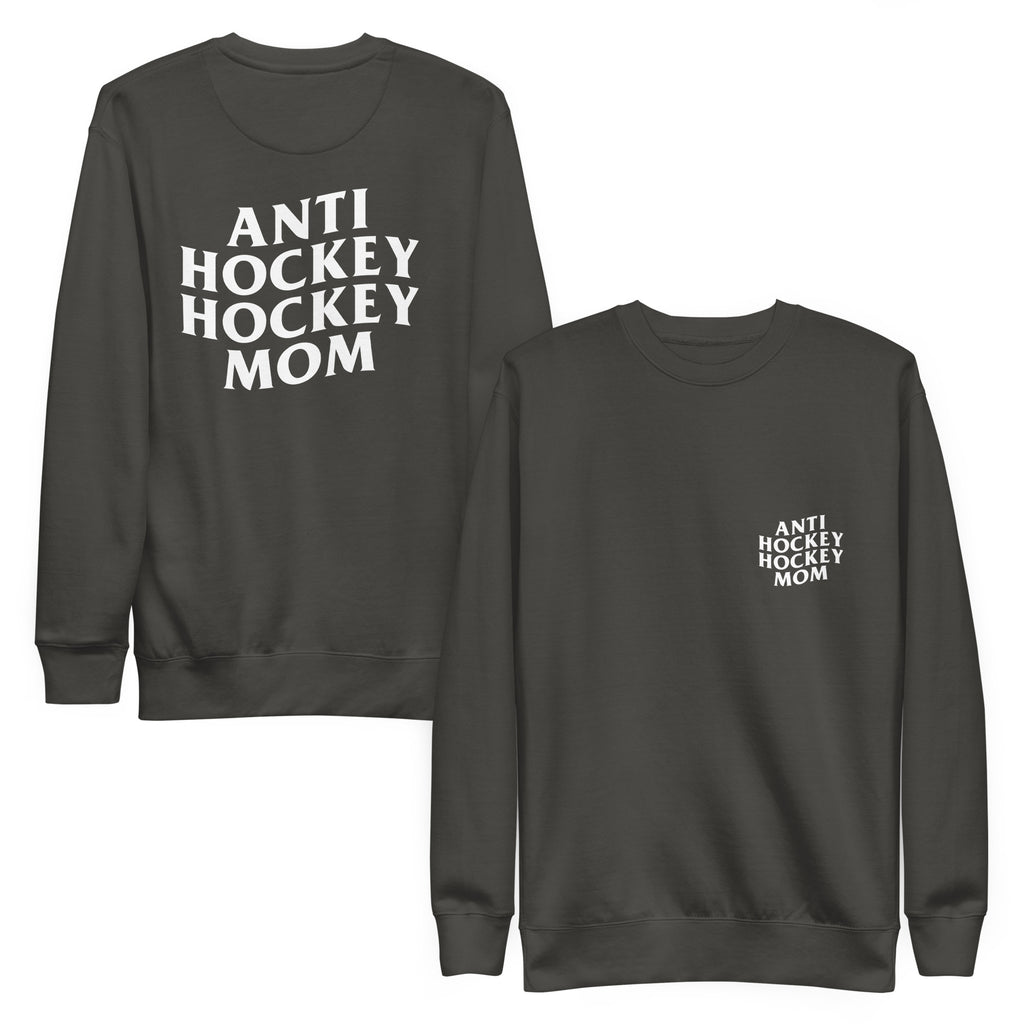 The front and back of A Gray crew neck sweatshirt on a white background. Anti hockey hockey mom on both sides
